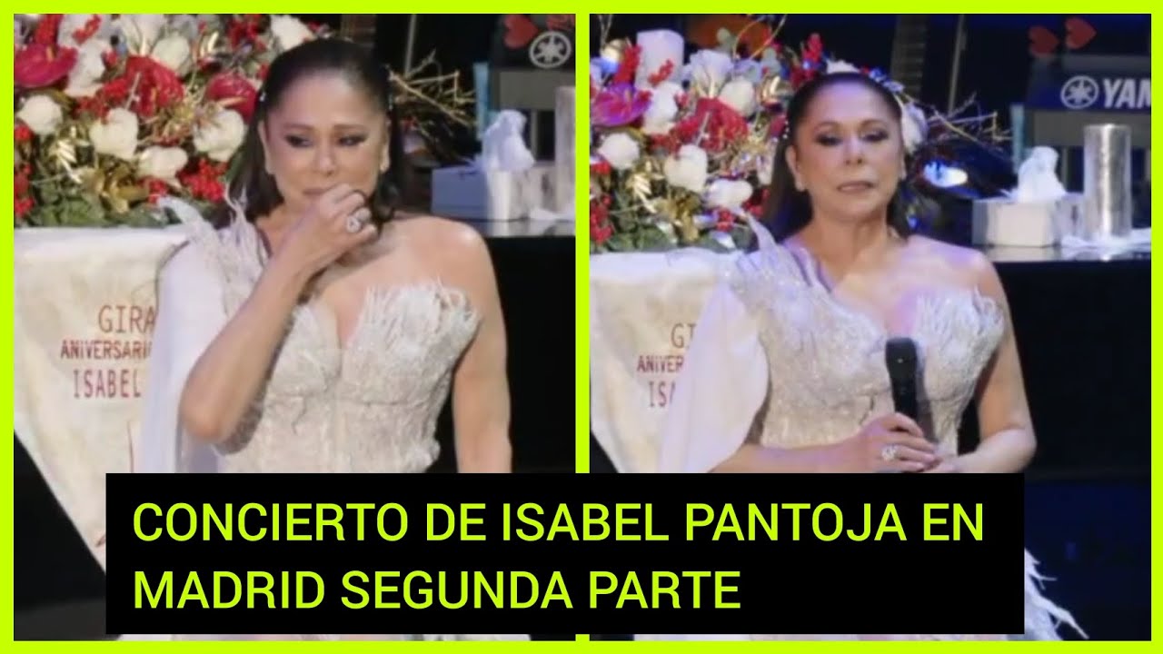 ❤️ISABEL PANTOJA ,SEGUNDA PARTE CONCIERTO EN MADRID STARLITE