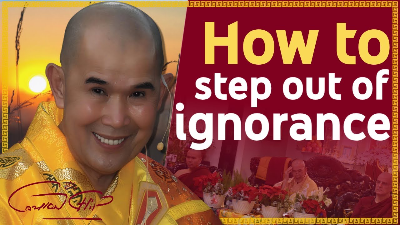 ¿CÓMO SALIR DE LA IGNORANCIA? | HOW TO STEP OUT OF IGNORANCE - CAU CHIN DHARMA TEACHING