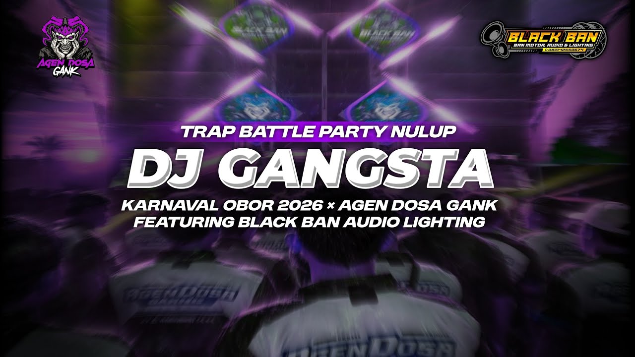 DJ GANGSTA TRAP BATTLE PARTY NULUP || KARNAVAL OBOR &times; AGEN DOSA REMBANG 