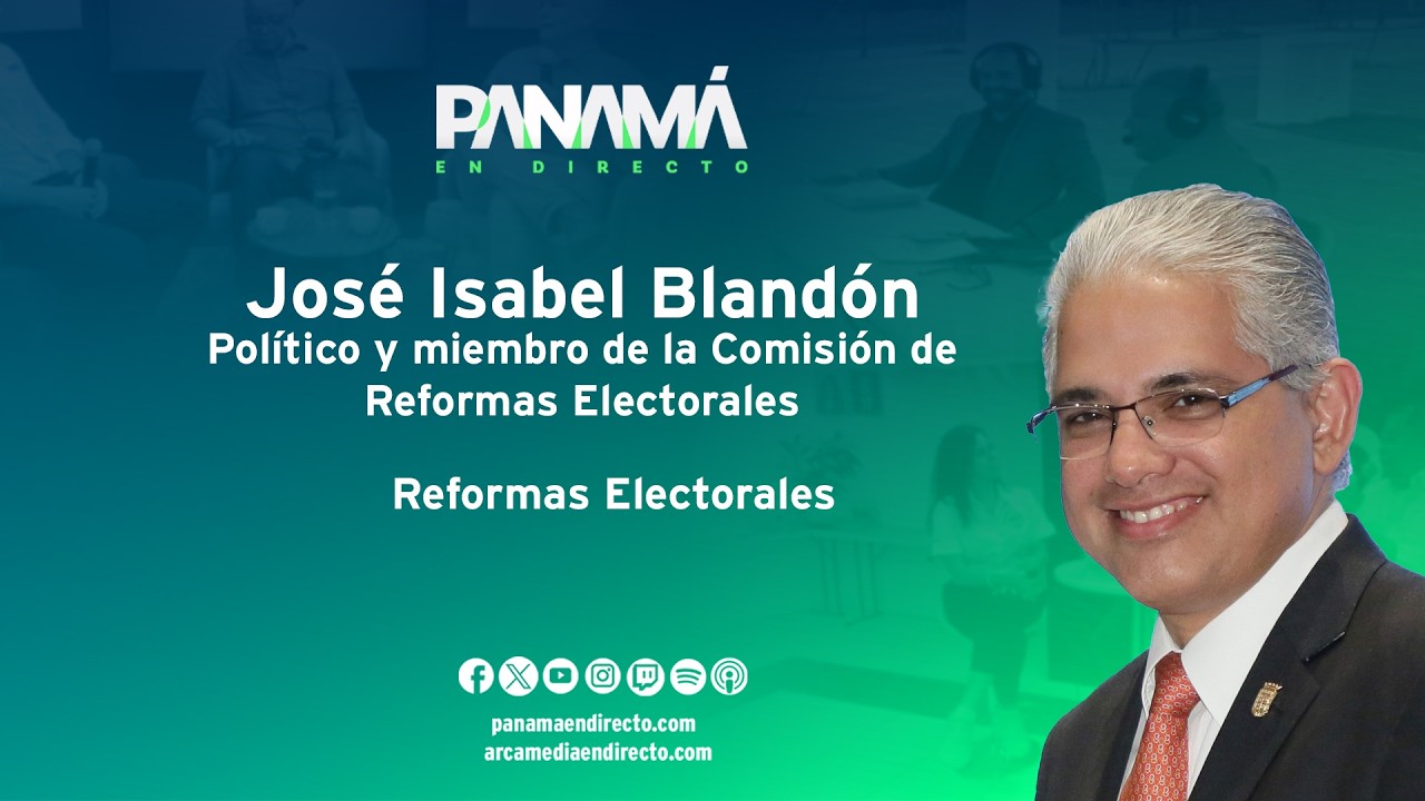 Reformas Electorales | José I. Blandón F. miembro de la comisión de Reformas Electorales #PED