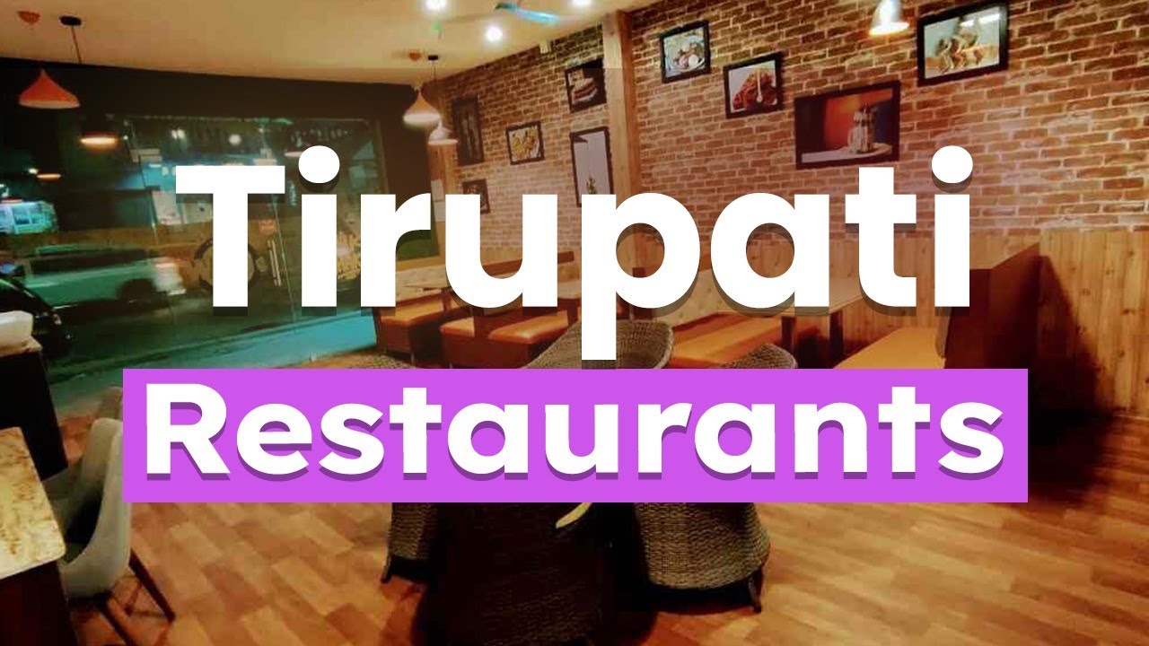 Top 10 Best Restaurants to Visit in  Tirupati | India - English