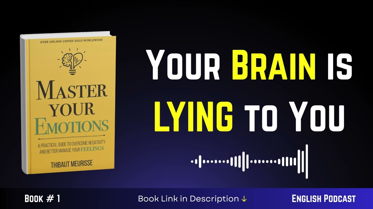 Your Brain is LYING to You 🧠 | Master Your Emotions Book Summary