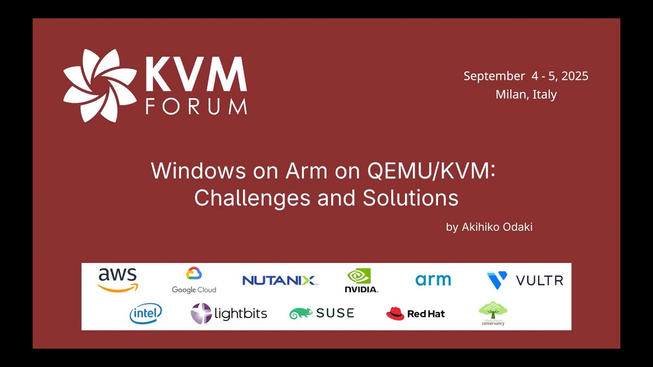 Windows on Arm on QEMU/KVM: Challenges and Solutions by Akihiko Odaki
