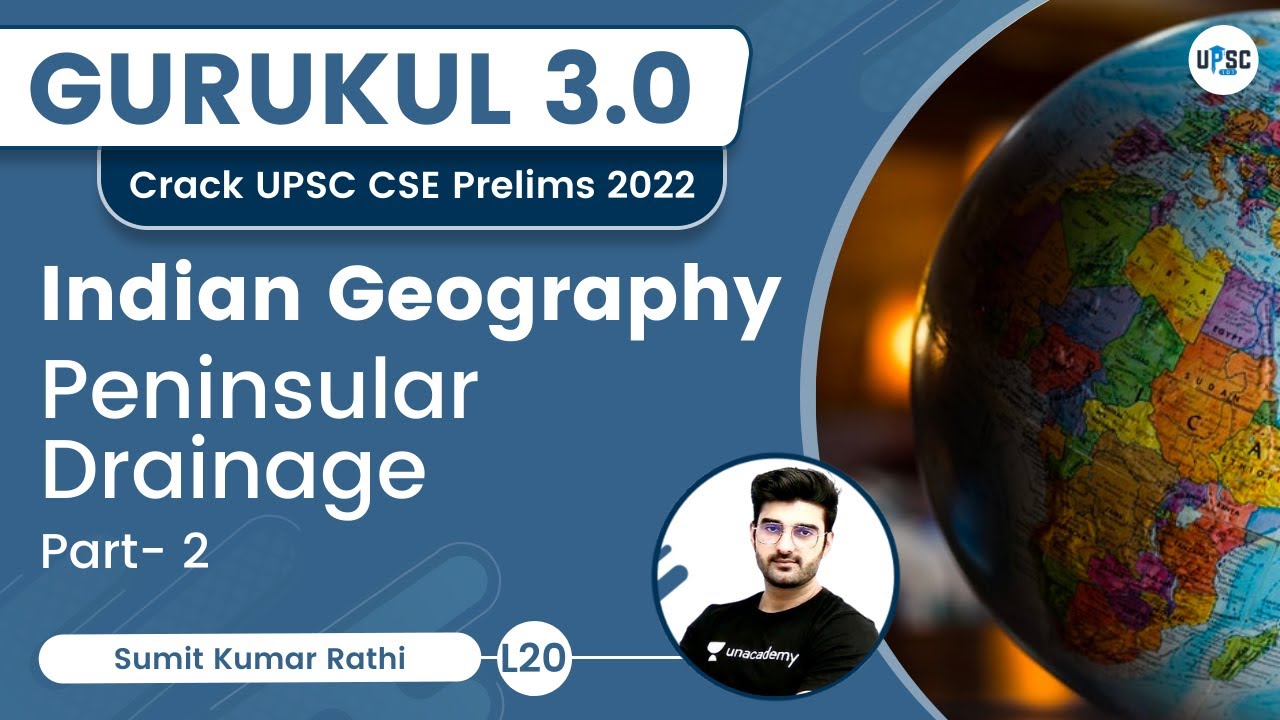 Peninsular Drainage | Indian Geography | Gurkul 3.0 | UPSC CSE 2022 | Sumit Rathi