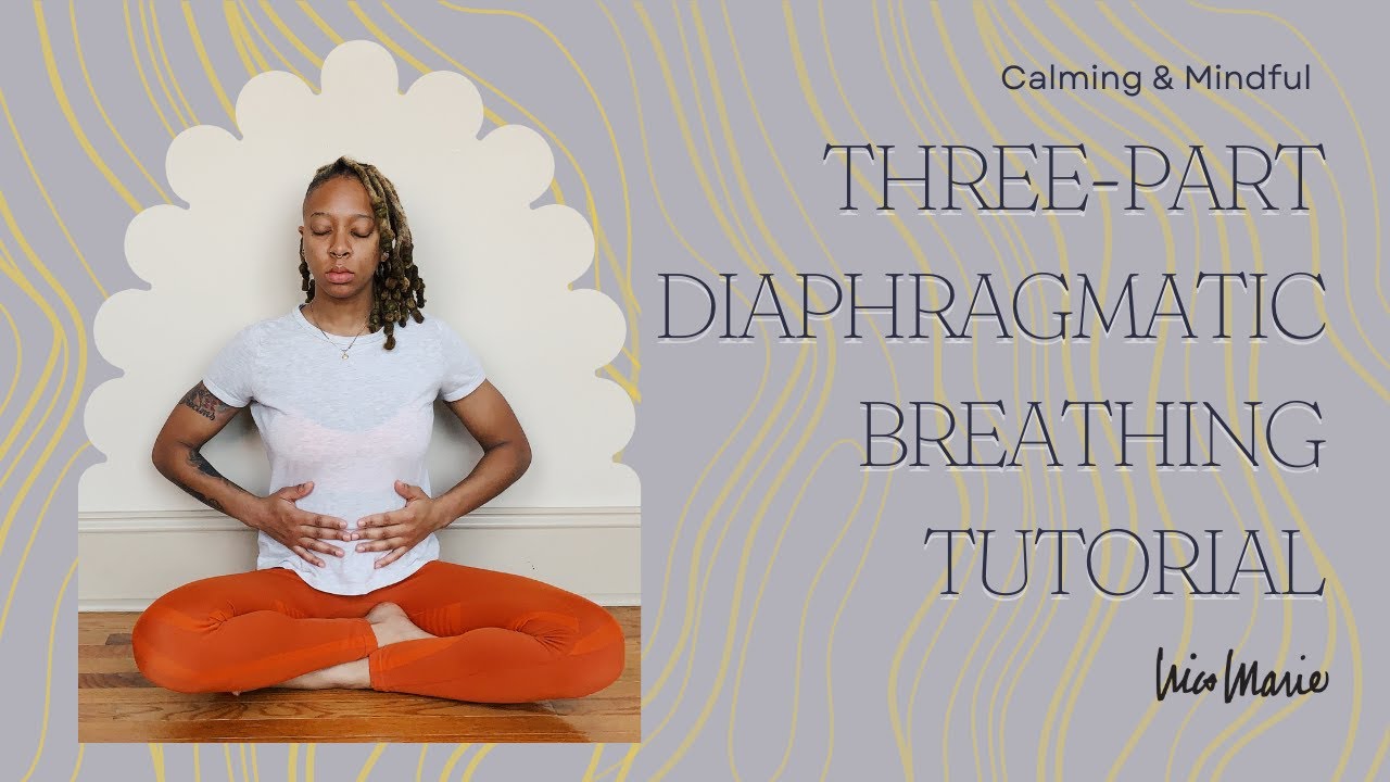 Breathing Tutorial: Three-Part Diaphragmatic Breath