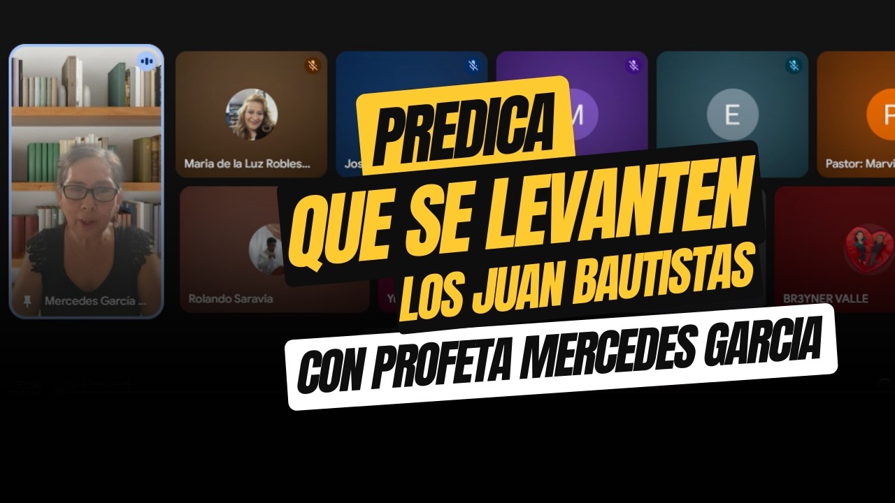 MIERCOLES 25 DE FEBRERO  PROFETA MERCEDES GARCIA QUE SE LEVANTEN LOS JUAN BAUTISTAS