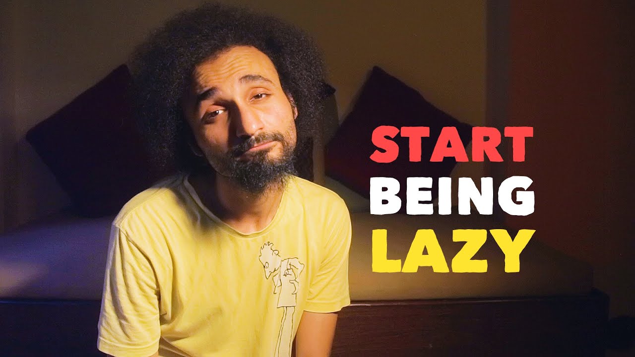 Be as Lazy as you can (The Productivity Trap)