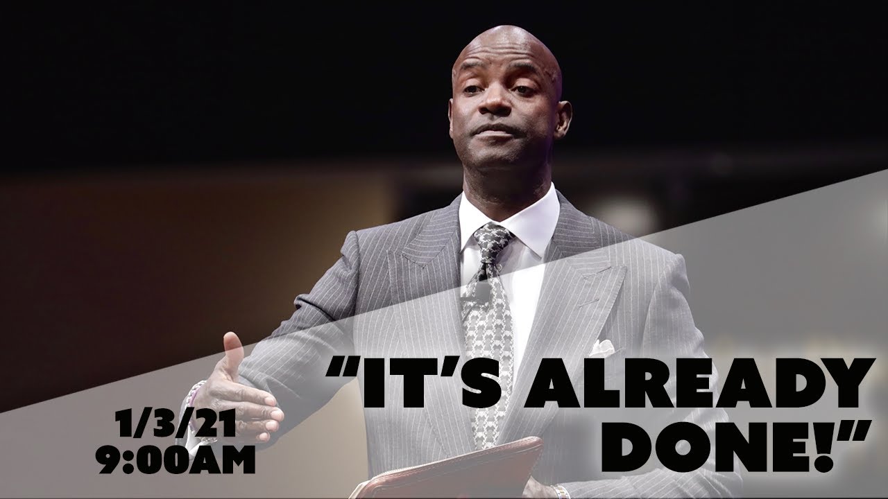 It's Already Done | Bishop Daniel Robertson Jr. | 1-3-21 9:00AM