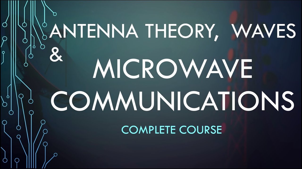 Antenna Theory  &  Microwave Communication