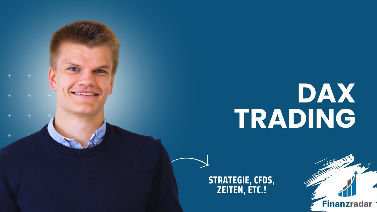 DAX Trading: Beste Zeiten, Strategie, Finanzprodukte, etc. Kurzer Guide f&uuml;r alles