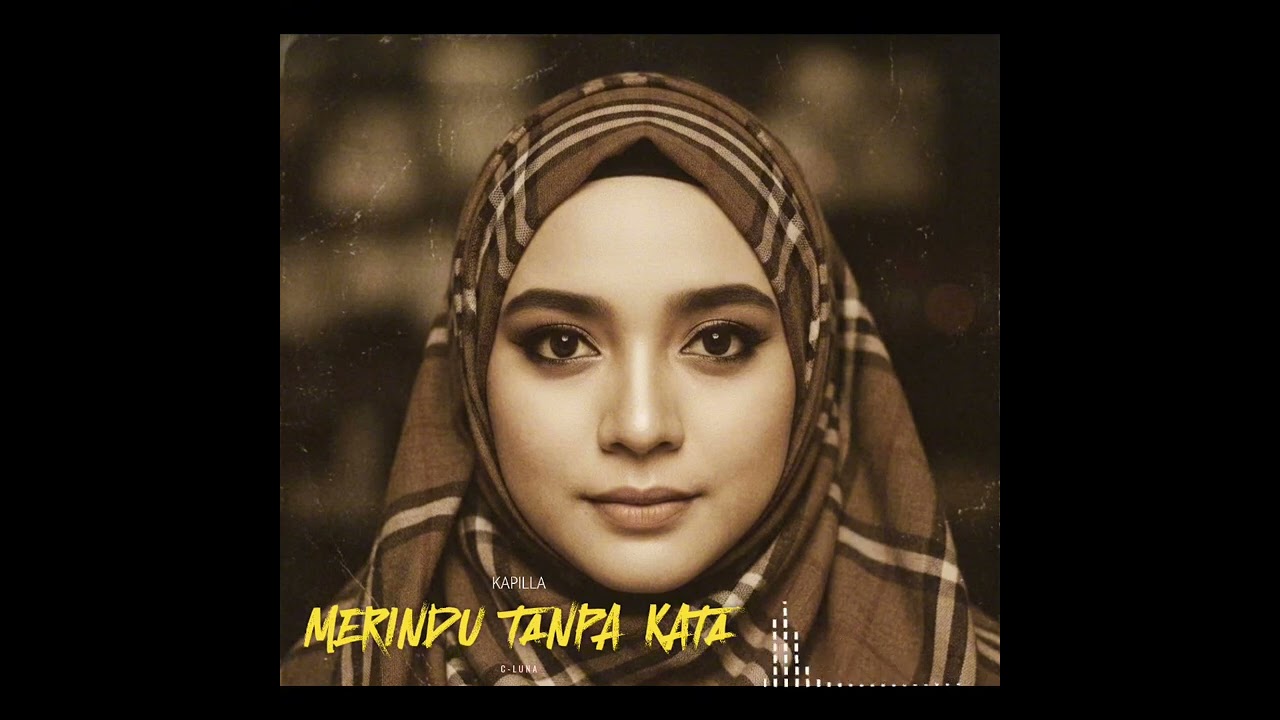 MERINDU TANPA KATA | KAPILLA