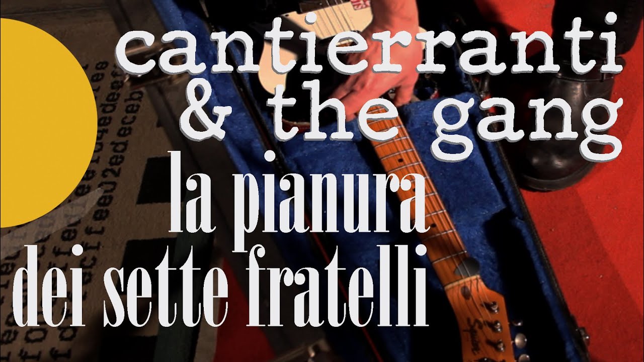 CANTIERRANTI & THE GANG : La pianura dei sette fratelli