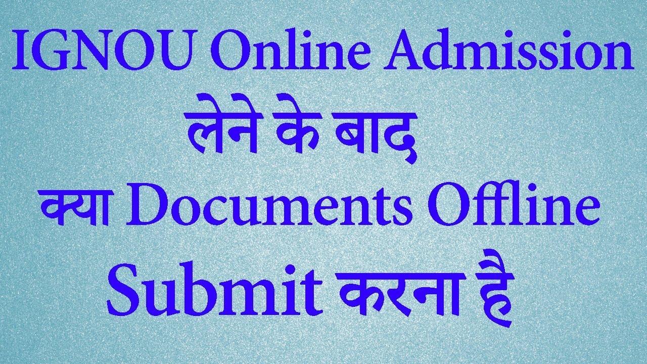 Do you need to Submit Documents after IGNOU Online Admission