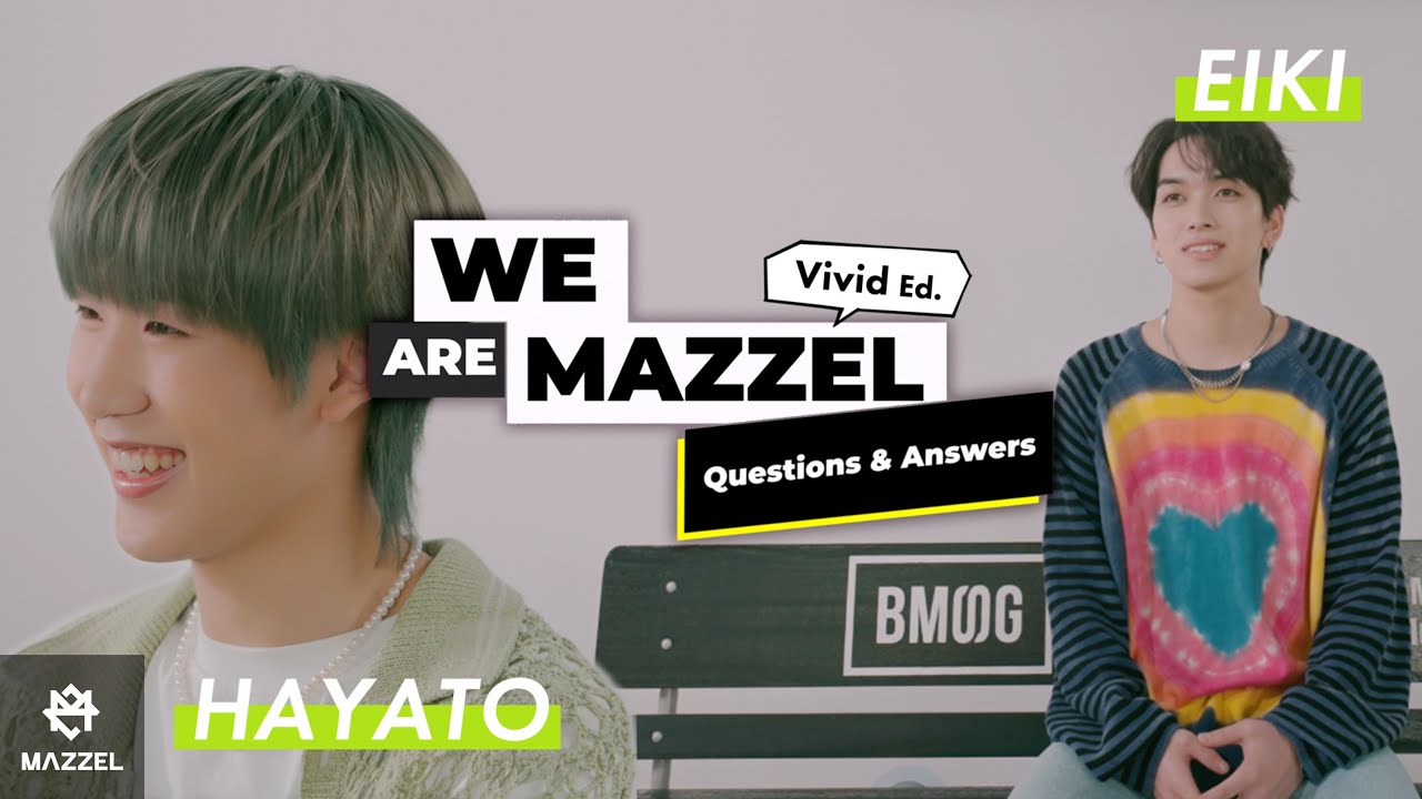 We are MAZZEL (Q&A) -Vivid Ed.- [HAYATO / EIKI]
