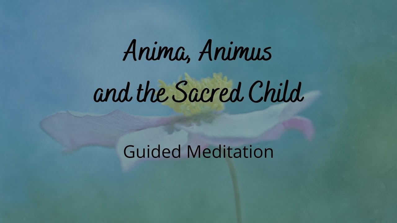 Anima, Animus and the Sacred Child | Guided Meditation | Elena the Greek
