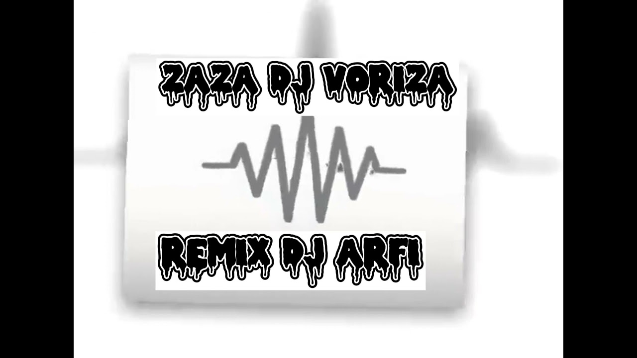 ZAZA DJ VORIZA DJ ARFI REMX 2023