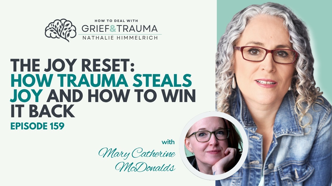 159 Mary-Catherine McDonald | The Joy Reset: How Trauma Steals Joy and How To Win It Back