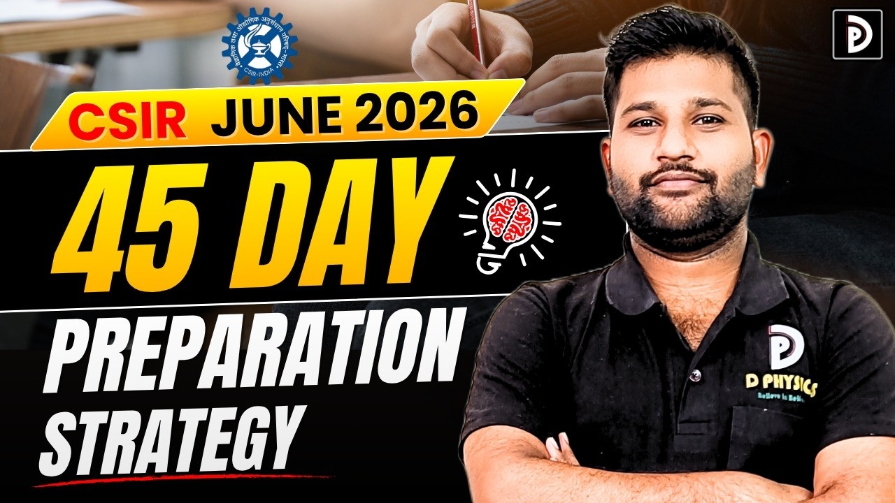 CSIR-NET June 2026 | 45 Day Preparation Strategy | D PHYSICS