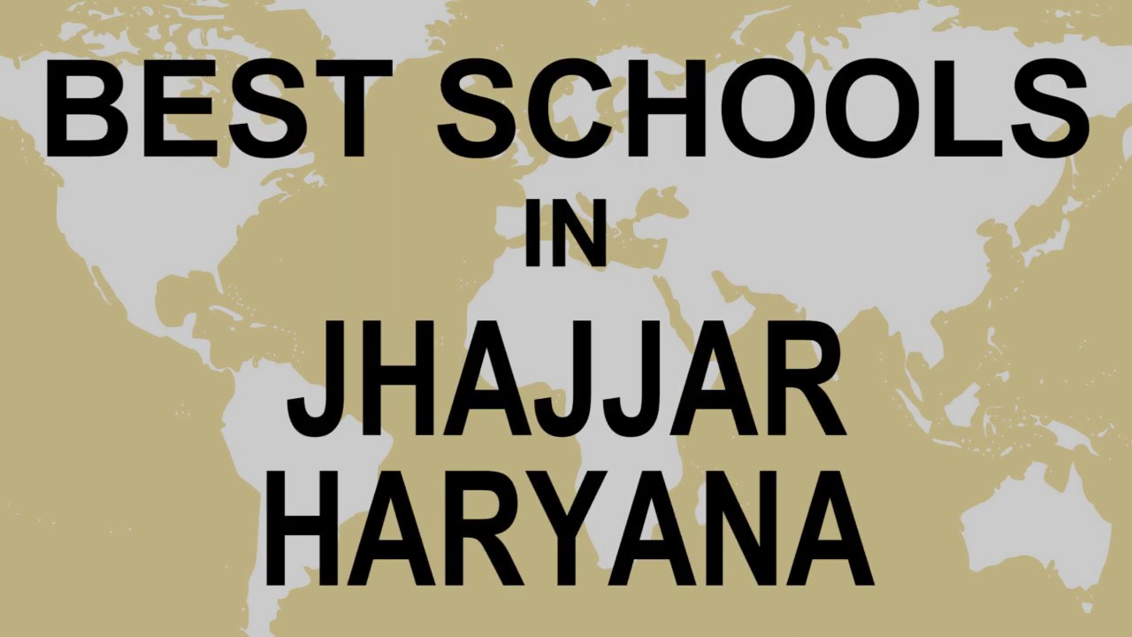 Schools in Jhajjar, Haryana   CBSE, Govt, Private, International