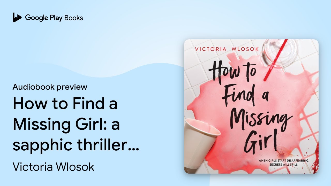 How to Find a Missing Girl: A sapphic YA&hellip; by Victoria Wlosok &middot; Audiobook preview