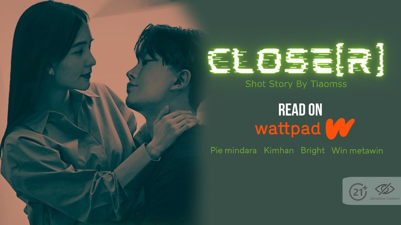 Trailler Short Story Tiaom - CLOSE[R] (Read On Wattpad)