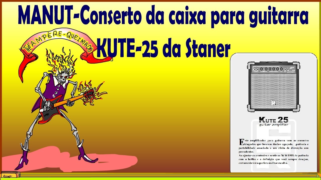 MANUT-MANUTENÇÃO Conserto da caixa para guitarra KUTE-25 da Staner