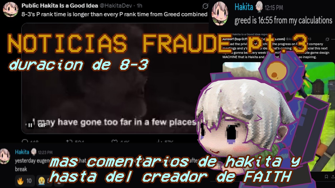NOTICIAS FRAUDE PARTE 3, comentarios de hakita y el creador de faith y duracion oficial de 8-3
