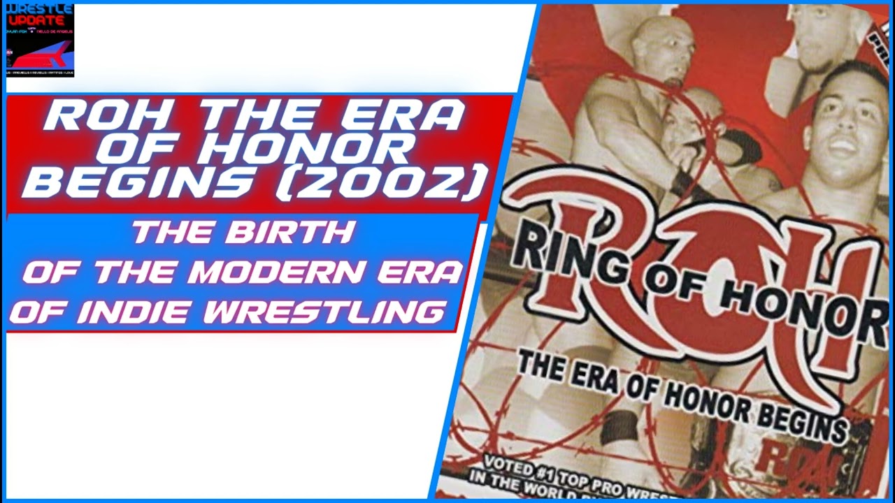 Wrestle Update #58: ROH The Era of Honor Begins (2002) Review