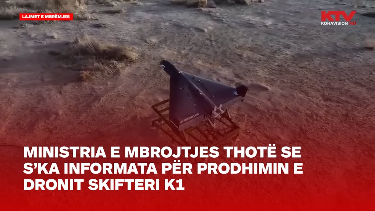 Ministria e Mbrojtjes thotë se s’ka informata për prodhimin e dronit Skifteri K1