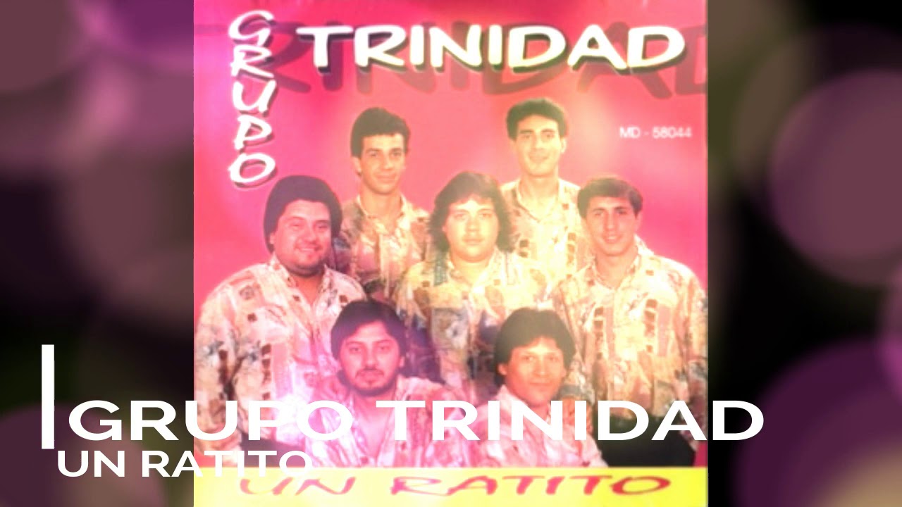 Grupo Trinidad - un ratito - enganchado