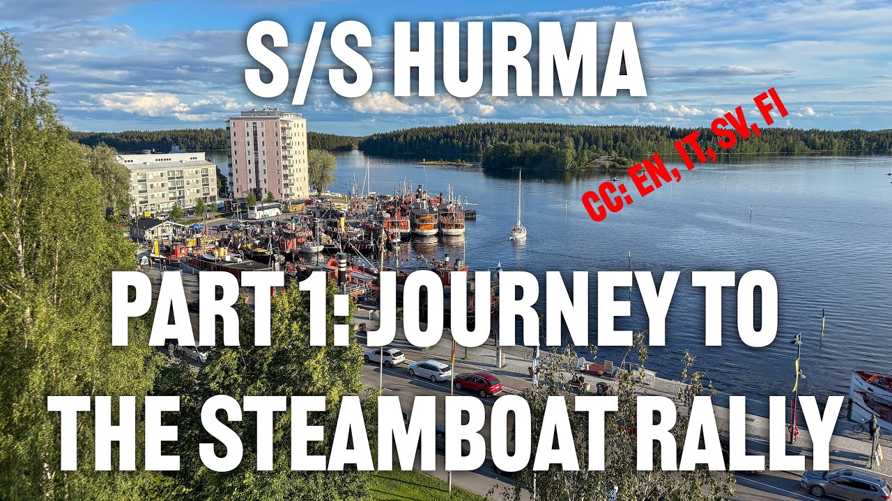 s/s Hurma at the Saimaa Steamboat Rally – Part 1: Journey to the Rally (4K, CC: EN, IT, SV, FI)