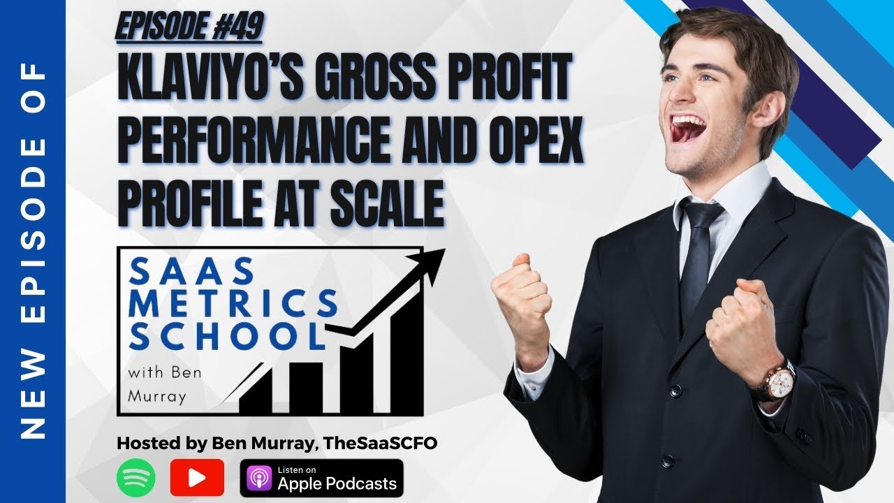 Klaviyo&rsquo;s Gross Profit Performance and OpEx Profile at Scale | SaaS Metrics School | The SaaS CFO