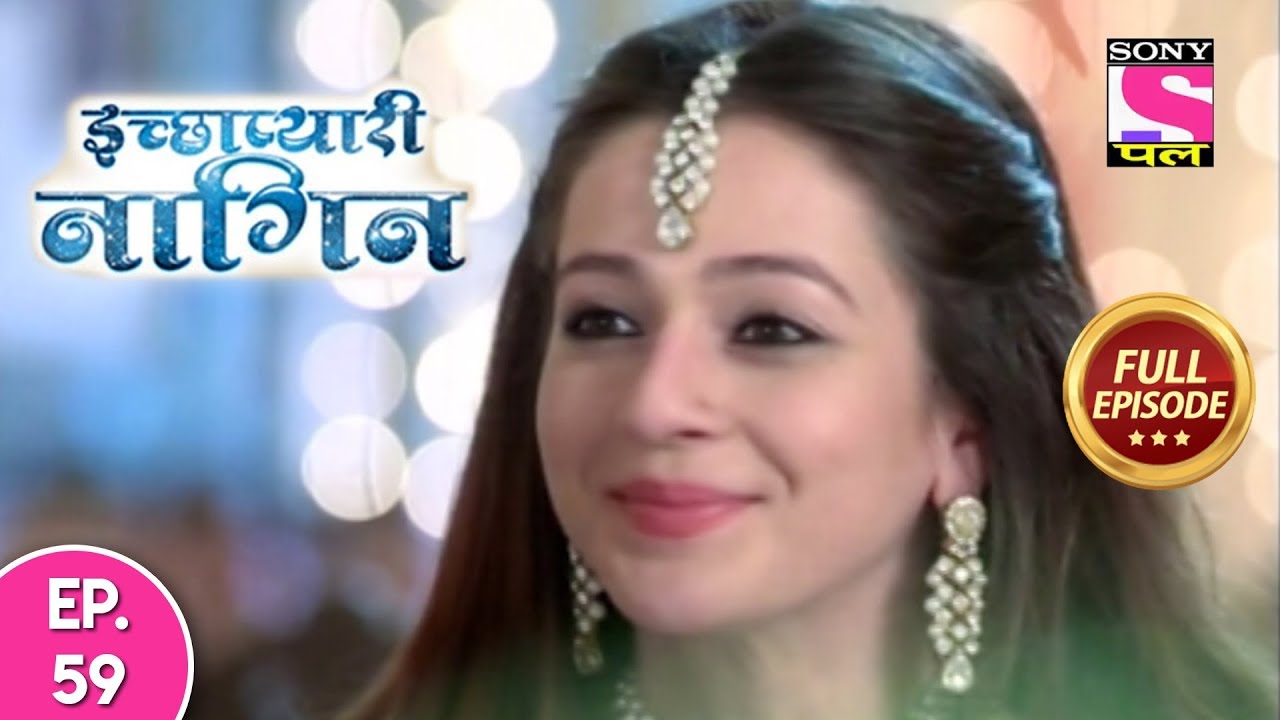 Icchapyaari Naagin - Full Episode 59 - 30th August, 2018