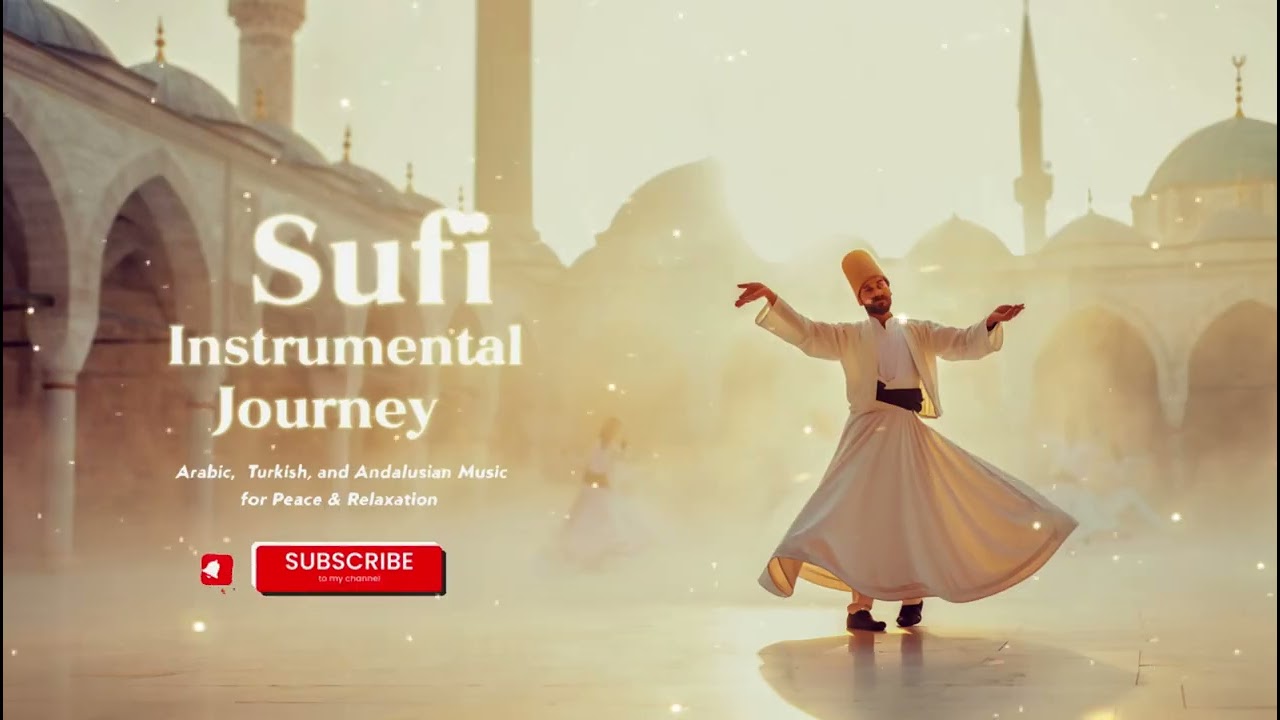 “Sufi Instrumental for Deep Relaxation | موسيقى صوفية للاسترخاء العميق”