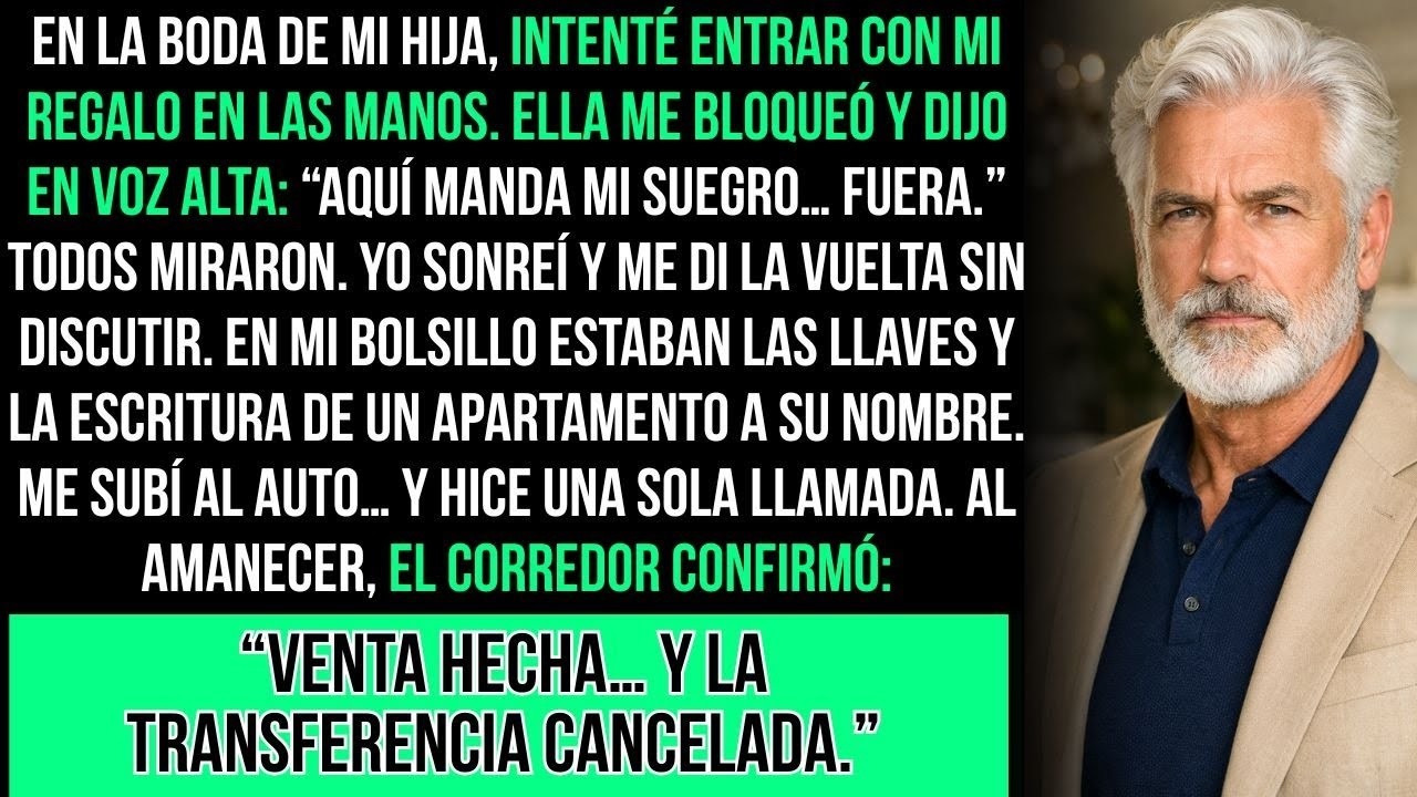 Mi Hija Me Paró En La Puerta De Su Boda： “Aquí Manda Mi Suegro  Fuera ” Entonces…