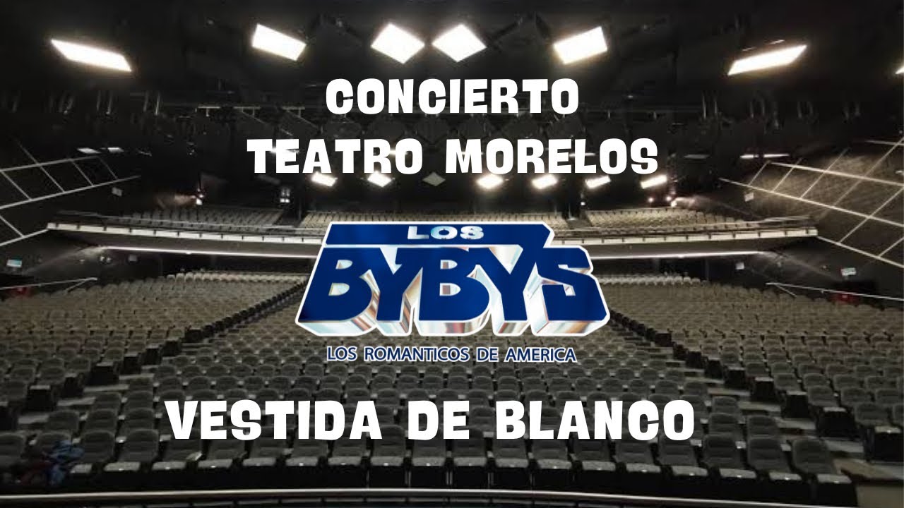 Teatro Morelos Los Bybys Vestida De Blanco