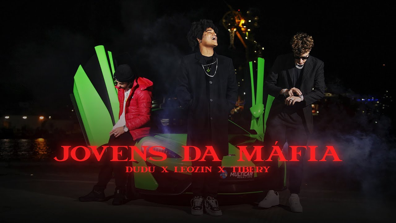 Dudu, Leozin e Tibery - Jovens da Máfia (Clipe Oficial)