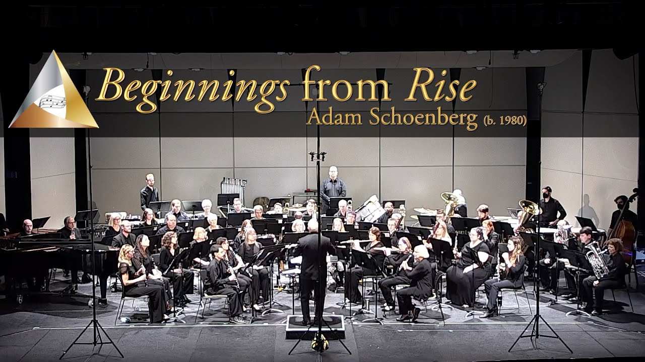 Beginnings from Rise - Adam Schoenberg - Triangle Wind Ensemble