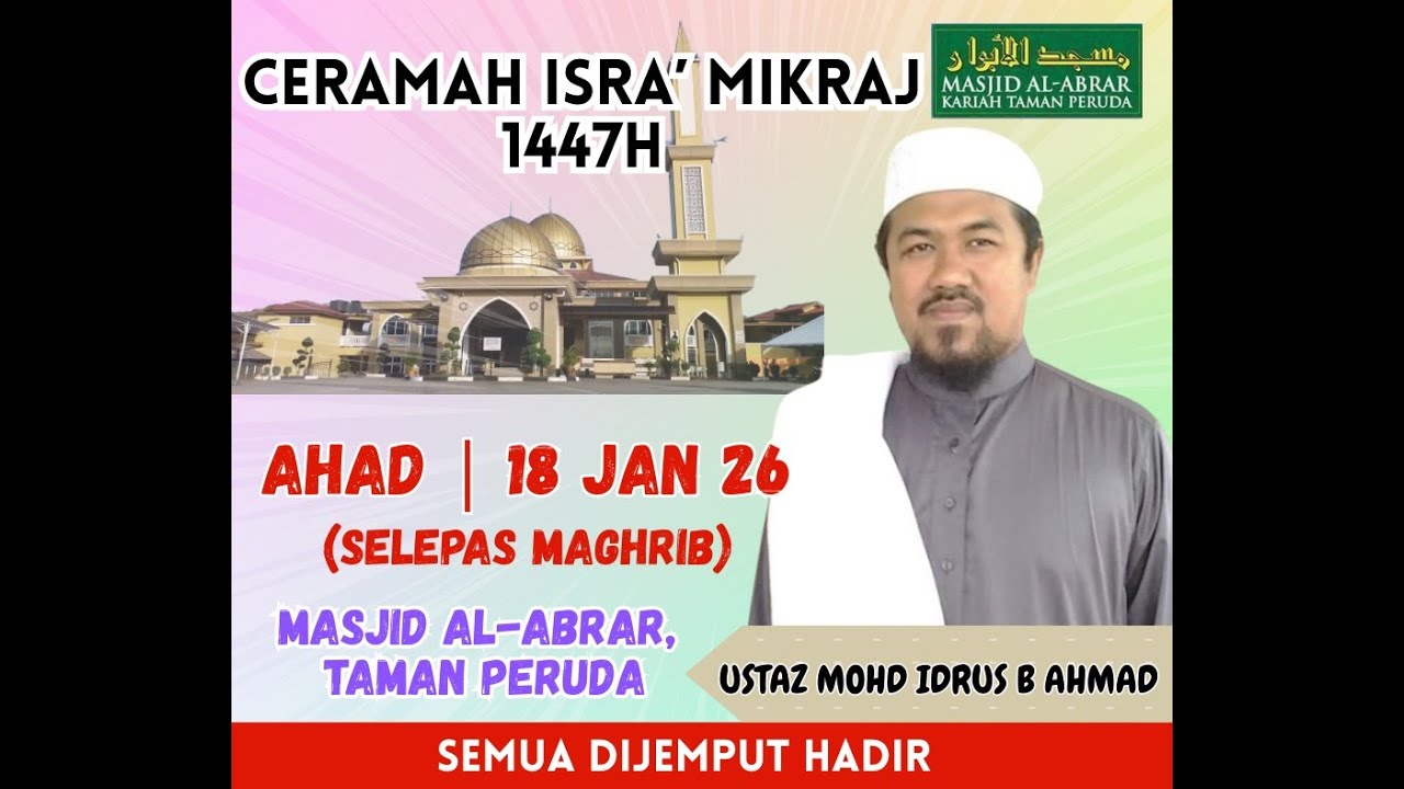 18 Jan 2026 / 29 Rejab 1447H Ceramah Israk Mikraj Oleh Ustaz Idrus Ahmad