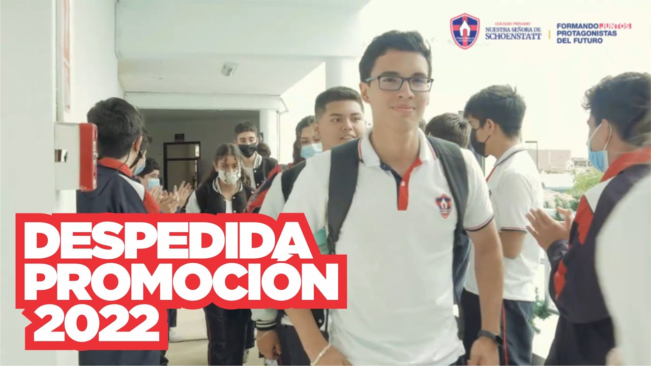 Despedida de la Promoción 2022 - Colegio Nuestra Señora de Schoenstatt