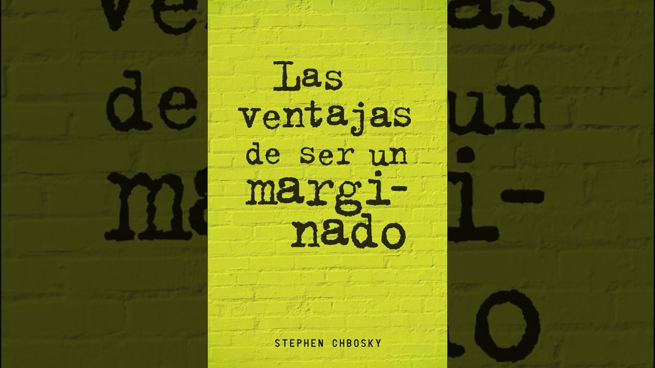 Las ventajas de ser un marginado. Stephen Chbosky. Análisis literario completo