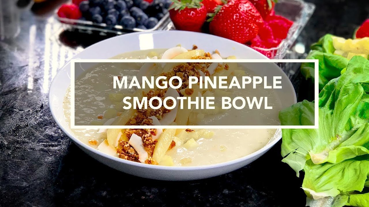 Mango Pineapple Smoothie Bowl