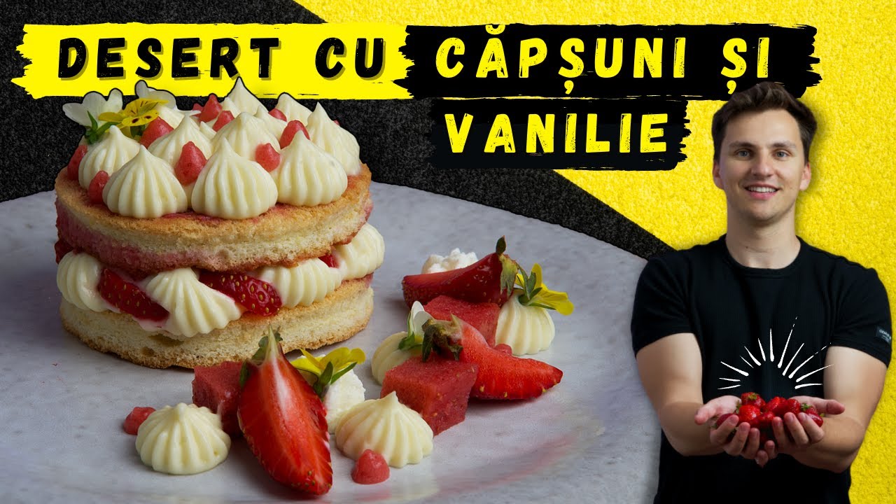DESERT elegant cu CĂPȘUNI și cremă de VANILIE | Boca Cristian