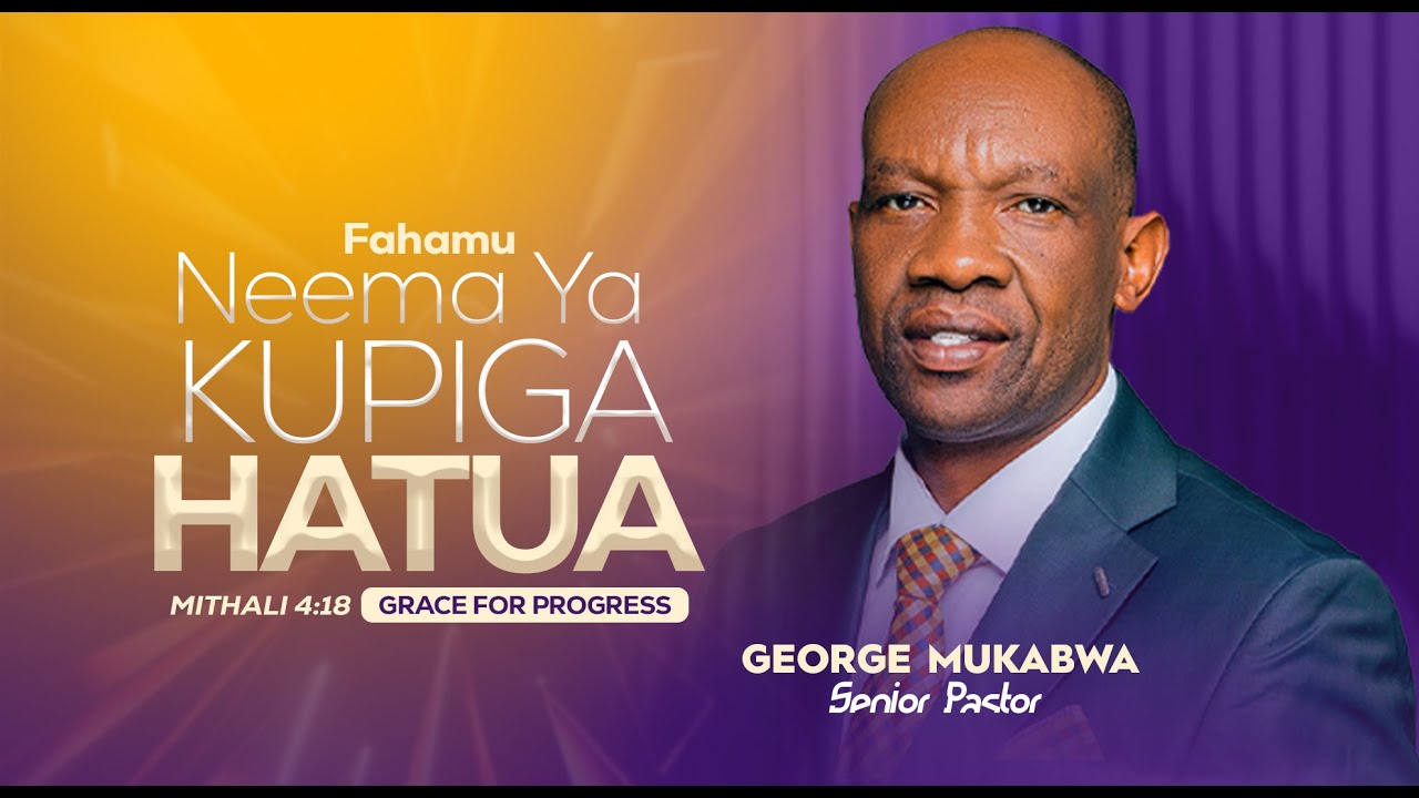 NEEMA YA KUPIGA HATUA | PASTOR GEORGE MUKABWA || 20/10/2024