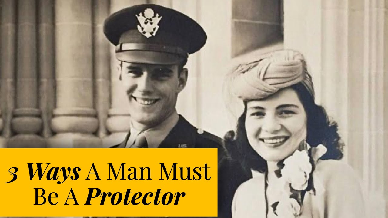 3 Ways A Man Must Be A Protector | The Catholic Gentleman