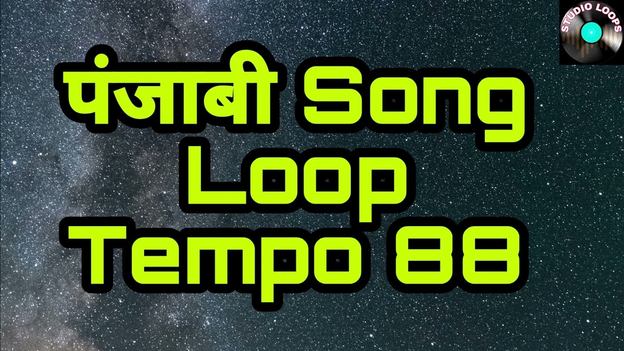 Super Punjabi Song Loop || Tempo 88 ||