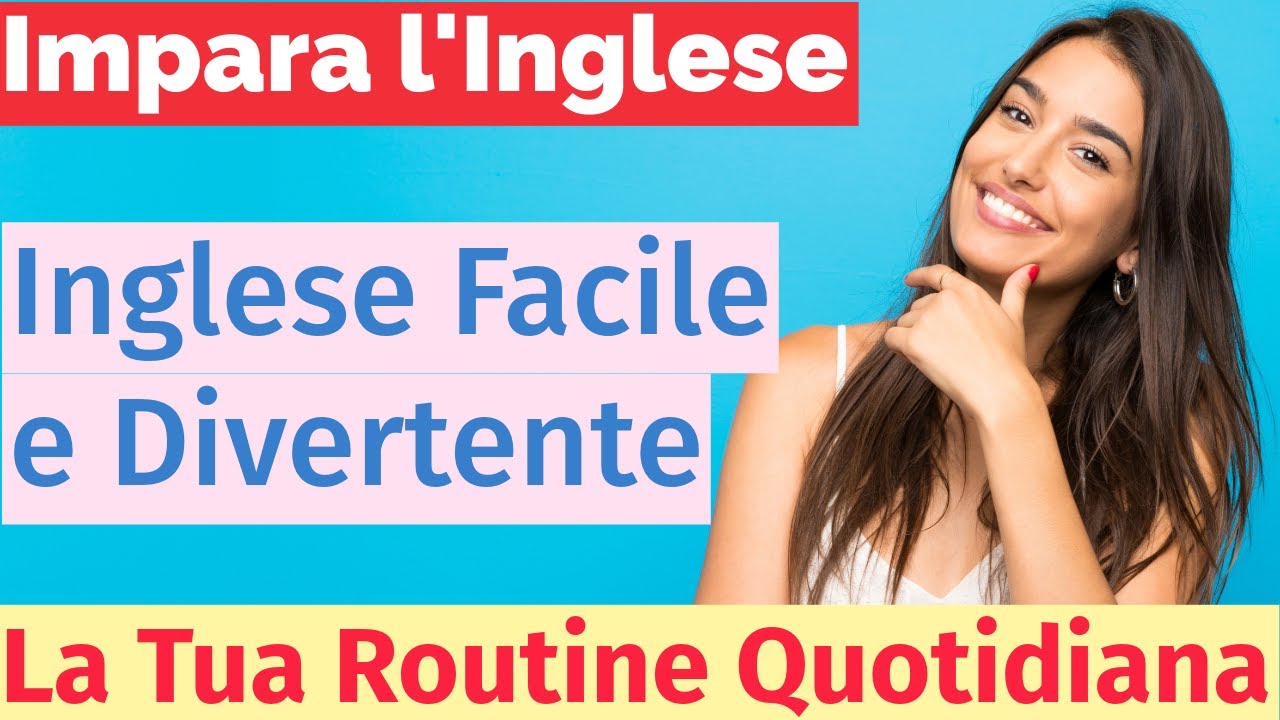 Impara l'Inglese con la Routine Quotidiana: Parole e Frasi Essenziali per Tutti