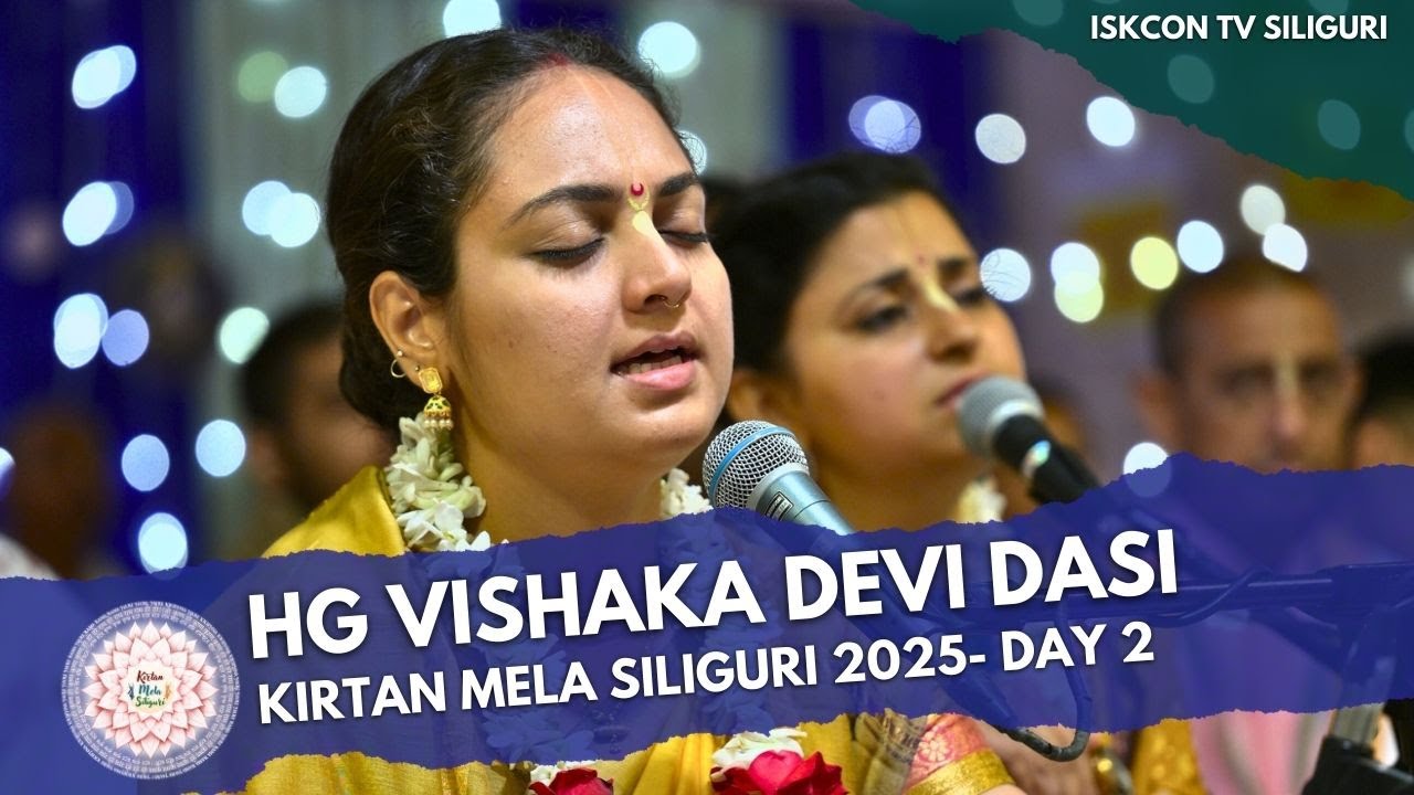 HG Vishaka Devi Dasi's Kirtan | Day 2 | Kirtan Mela Siliguri 2025 | 4K | ISKCON Siliguri