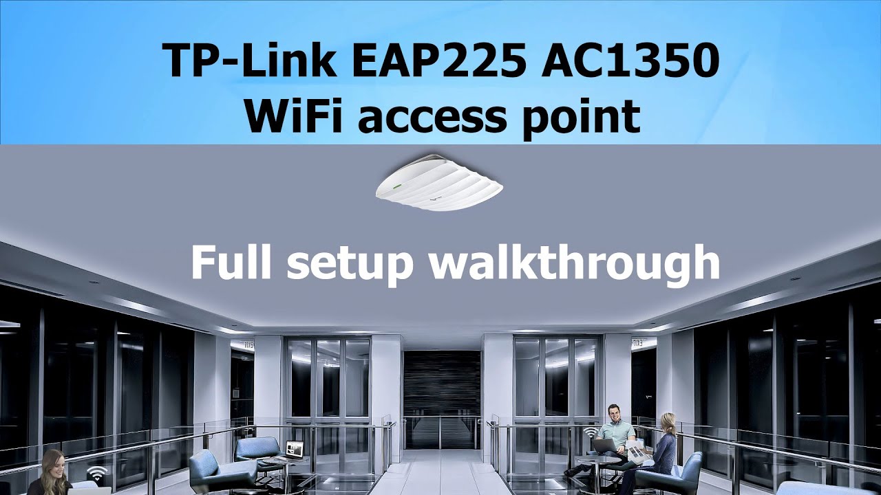 Пошаговое руководство по настройке и конфигурированию TP-Link EAP225