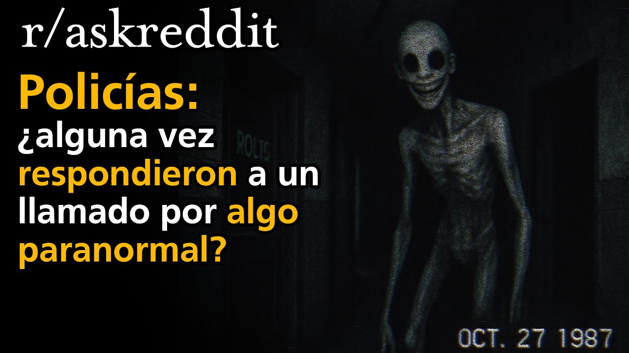 Policías:¿alguna vez respondieron a un llamado por algo paranormal?